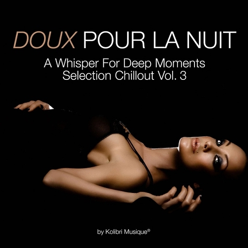 Doux Pour La Nuit Vol 3 (A Whisper For Deep Moments Selection Chillout)