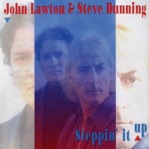 John Lawton & Steve Dunning – Steppin' It Up (2002)