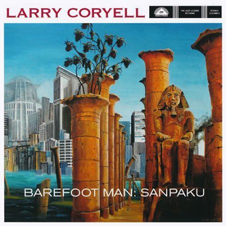 LARRY CORYELL - BAREFOOT MAN: SANPAKU 2016