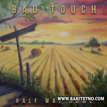 Bad Touch - Half Way Home - 2015